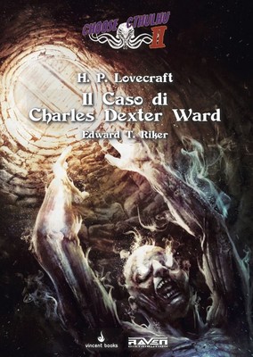 Libri Riker Edward T. - Il Caso Di Charles Dexter Ward. Choose Cthulhu II #07