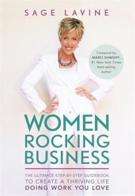 Women Rocking Business: The Ultimate Step-By-Step Guidebook to Create a...