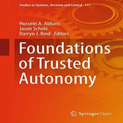 Foundations of Trusted Autonomy Springer Nature B.V. Hardcover Sp
