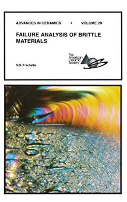 Failure Analysis of Brittle Materials, Frechette, Van-Derck 9780944904305 New-,