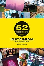 52 Assignments: Instagram Photography (52 Assignments). Juniper 9781781453766**