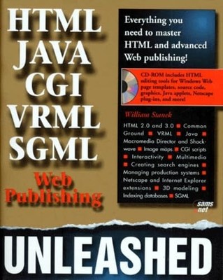HTML, Java, CGI, VRML, SGML Web Publishing Unleashed