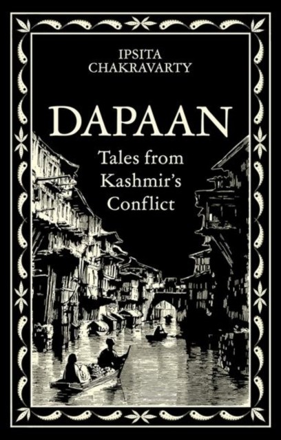 Dapaan : Tales From Kashmirs Conflict Ipsita Chakravarty - Image 4
