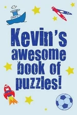 Kevin's Awesome Book Of Puzzles!: Children's puzzle book containing 20 unique pe