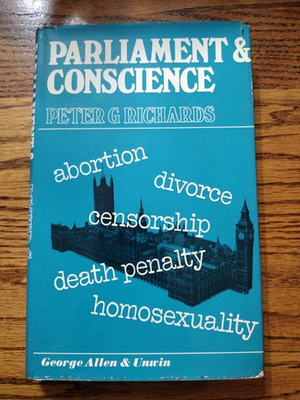#ad Parliament amp; Conscience Peter G Richards 1970 Abortion Divorce Censorship Death $24.00