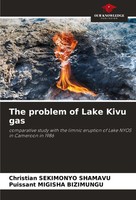 The Problem Of Lake Kivu Gas Christian Sekimonyo Shamavu (U. A.) Taschenbuch