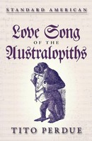 Love Song Of The Australopiths Tito Perdue Taschenbuch Kartoniert / Broschiert