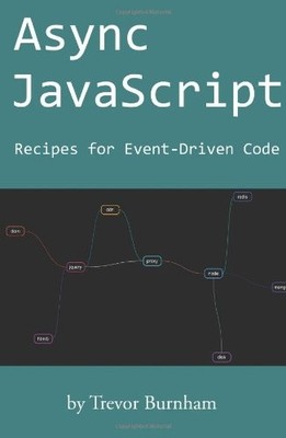 ASYNC JAVASCRIPT By Trevor Burnham *Excellent Condition*