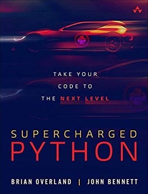 Supercharged Python: Take Your Code t..., Bennett, John