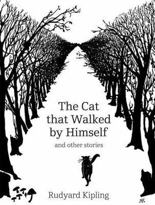 The Cat That Walked by Himself: And Other Stories by Rudyard Kipling