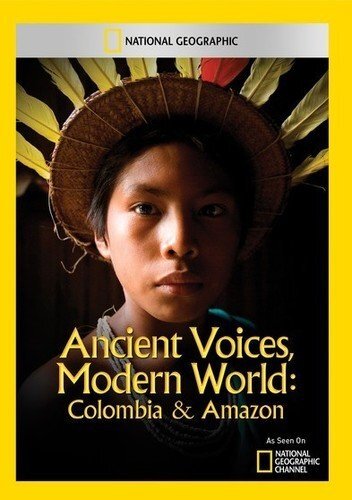 Ancient Voices, Modern World: Colombia & Amazon (DVD) Wade Davis