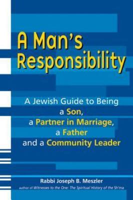 A Man's Responsibility: A Jewish Guid... By Joseph B. Meszler, Hardcover,Very Go