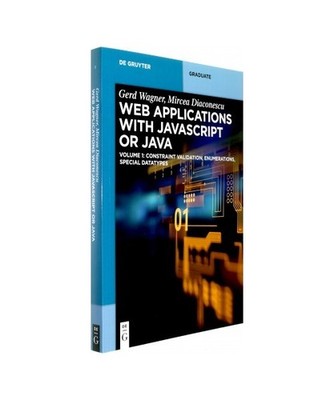 Web Applications with Javascript or Java: Volume 1: Constraint Validation, Enume
