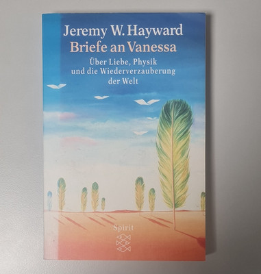 Jeremy W. Hayward: Briefe an Vanessa   Liebe & Physik, Spirit/Fischer 2000 TB