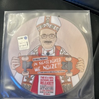 DJ balli in skatebored we noize!! 7'' picture disc vinyl record never played mint