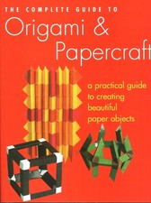 The Complete Guide to Origami  Papercraft