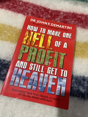 How to Make One Hell of a Profit and Still Get to Heaven