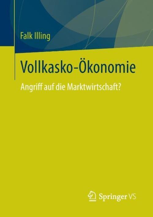 Thumbnail - Vollkasko-ökonomie Angriff Auf Die Marktwirtschaft? Falk Illing