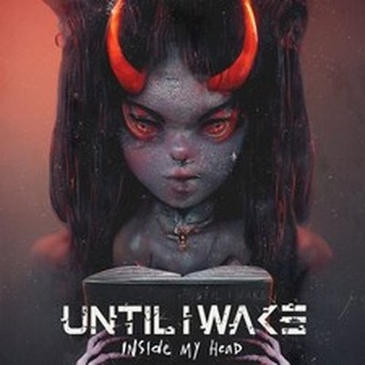 UNTIL I WAKE INSIDE MY HEAD (CD)