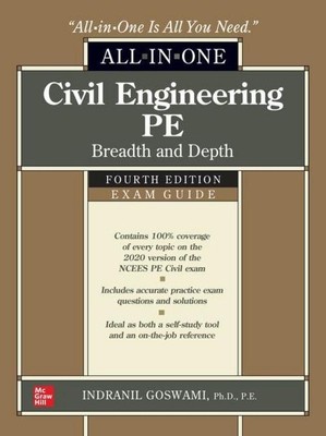 Civil Engineering PE All-In-One Exam Guide: Breadth and Depth, Indranil Gos ...