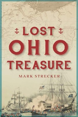 NEW The History Press Lost Ohio Treasure, OH 9781467155908  Trade Paperback