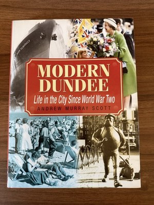 Modern Dundee Life In The City Since World War Two HB Andrew Murray Scott