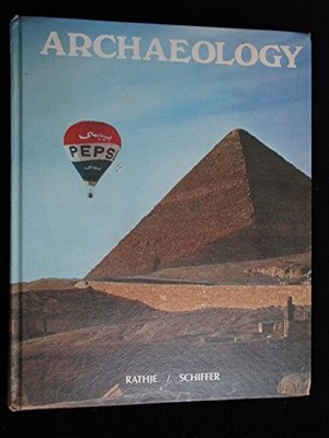 Archaeology By William L. Rathje,Michael B. Schiffer