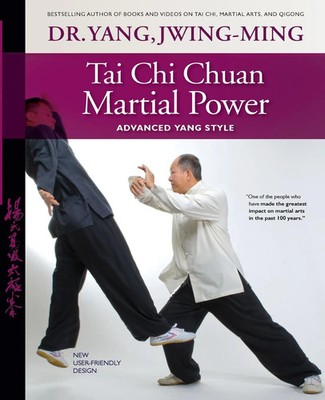 Tai CHI Chuan Martial Power | Advanced Yang Style | Jwing-Ming Yang | Buch