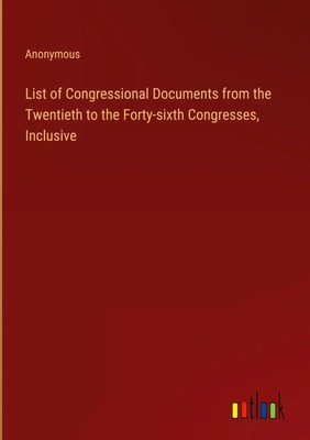Anonymous | List of Congressional Documents from the Twentieth to the...