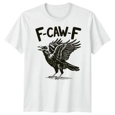 F-CAW-F Funny Crow Raven Meme Sarcastic Gothic Halloween Sweatshirt T-Shirt