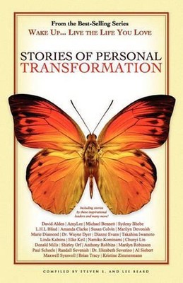 Wake Up . . . Live the Life You Love: Stories of Transformation by Paul R. Schee