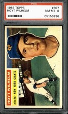 1956 Topps #307 Hoyt Wilhelm - PSA 8