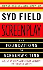 Screenplay: The Foundations of Screenwriting ...