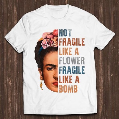 Frida Kahlo Be Like Her Not Fragile Flower Professor Funny Meme Gift Tee