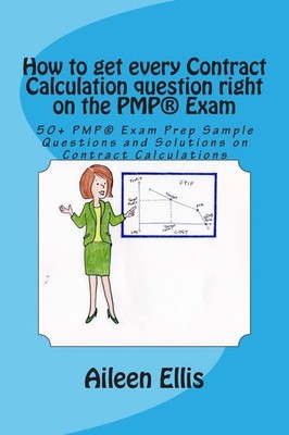 How to get every Contract Calculation question right on the PMP  Exam: 50+ ...