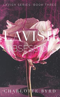 LAVISH OBSESSION By Charlotte Byrd **BRAND NEW**
