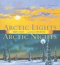 Arctic Lights, Arctic Nights Hardcover Debbie S. Miller