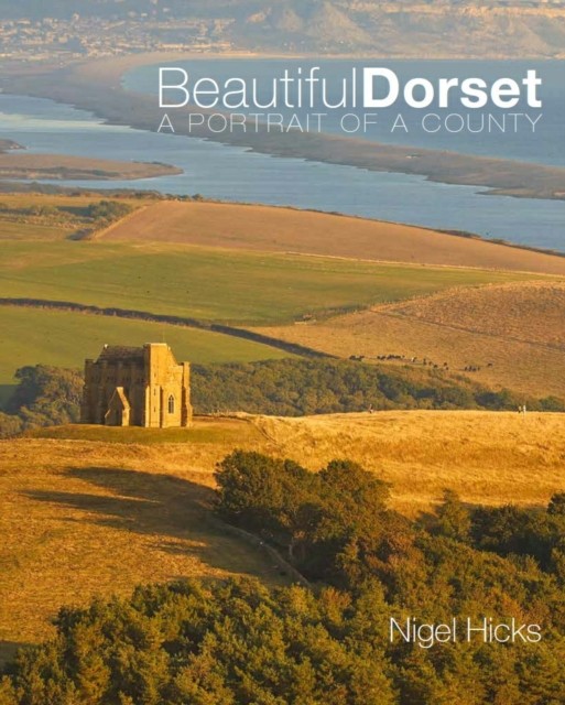 Beautiful Dorset: A Portrait of a County by Nigel Hicks 9780992797058 NEW - Image 2