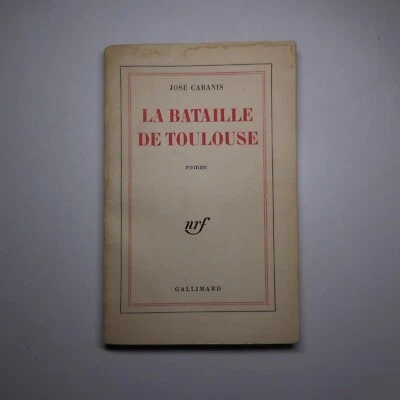 N24.494 La Bataille de Toulouse 1966 José Cabanis littérature française NRF - Photo 1/4