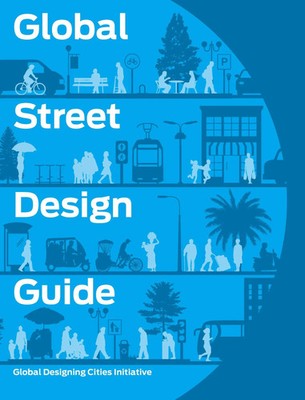 Rockefeller Philanthropy Advisors Inc (u. a.) | Global Street Design Guide