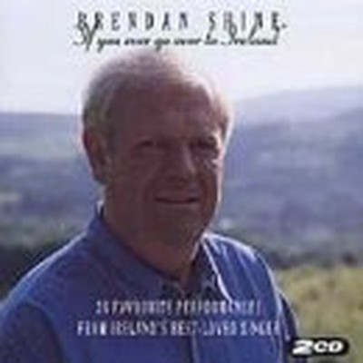 Shine, Brendan - If You Ever Go Over to Ireland (UK ... - Shine, Brendan CD YAVG