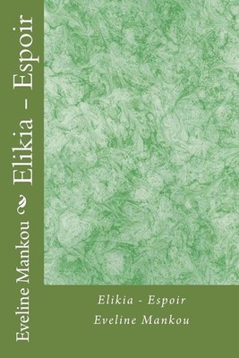 Elikia - Espoir by Eveline Mankou (French) Paperback Book