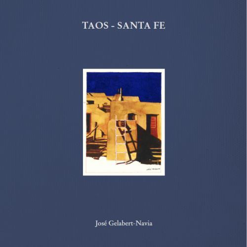 Taos - Santa Fe : José Gelabert-Navia by Oscar Riera Ojeda (2022, Hardcover)