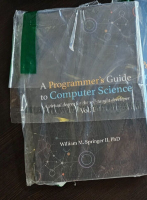 A Programmer's Guide To Computer Science: A Virtual Degree For The Self-Tau..NEW