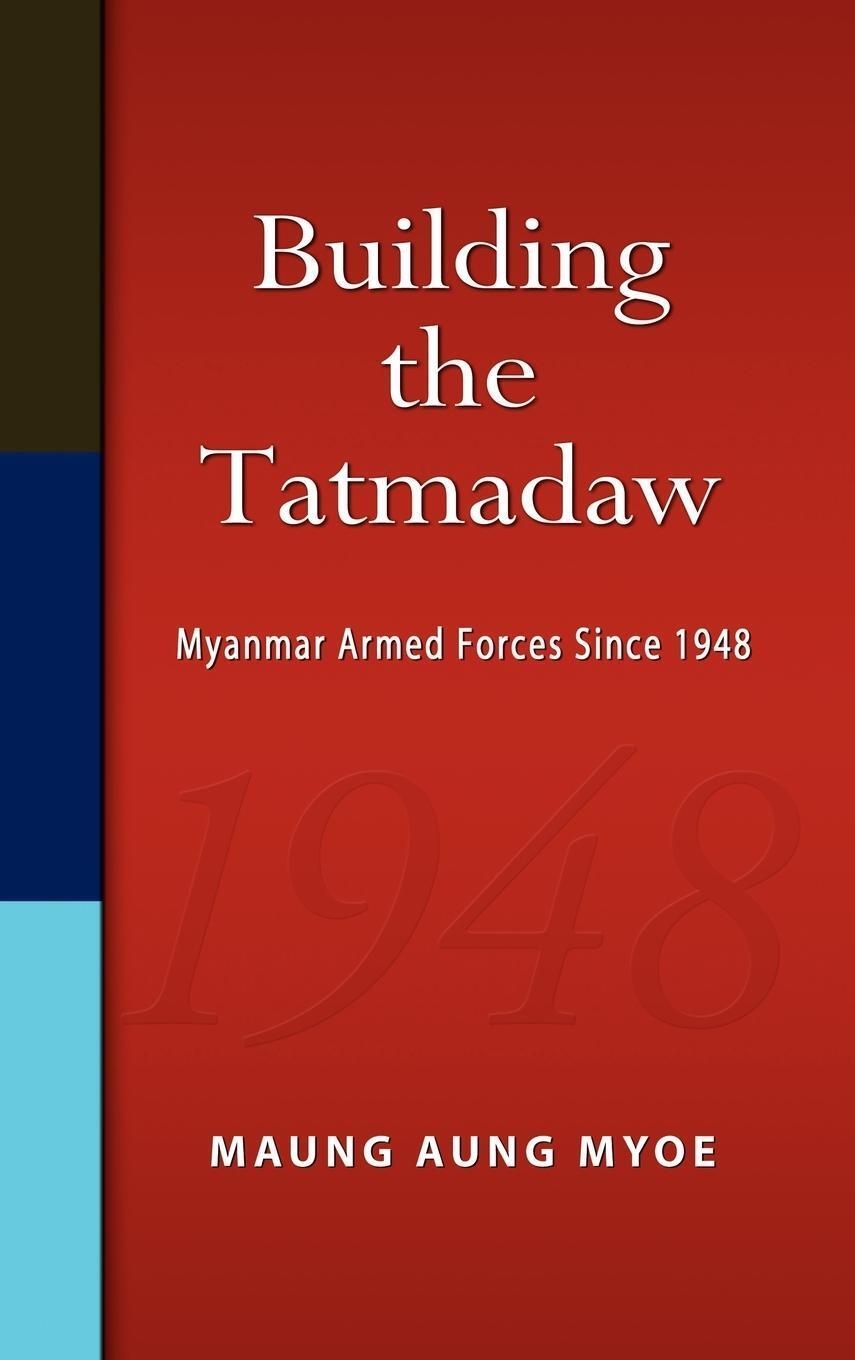 Thumbnail - Maung Aung Myoe | Building The Tatmadaw | Buch | Englisch (2009)
