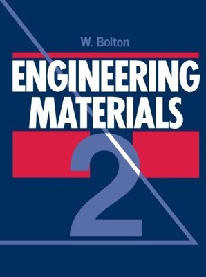 Engineering Materials: Volume 2, Bolton, W.