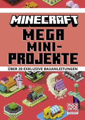Minecraft Mega Mini-Projekte. Über 20 exklusive Bauanleitungen Neue Ideen aus...