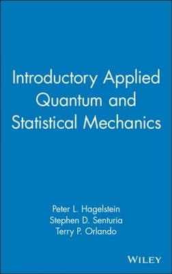 Introductory Applied Quantum and Statistical Mechanics Hagelstein Hardback