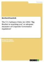 Bernhard Kuschnik | The U.S. Sarbanes Oxley Act 2002. Big Brother Is Watching...