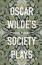 Oscar Wilde's Society Plays by Michael Y. Bennett (English) Paperback Book